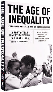 Cover of “The Age of Inequality: Corporate America’s War on Working People”