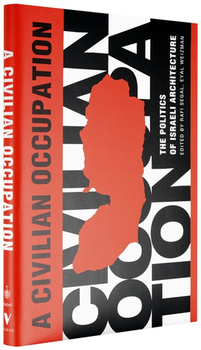 Cover of “A Civilian Occupation: The Politics of Israeli Architecture”