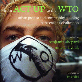 Cover of “From ACT UP to the WTO: Urban Protest and Community Building in the Era of Globalization”