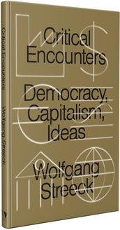 Cover of “Critical Encounters: Capitalism, Democracy, Ideas”