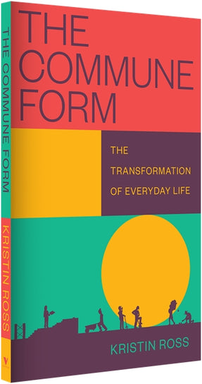 Cover of “The Commune Form: The Transformation of Everyday Life”