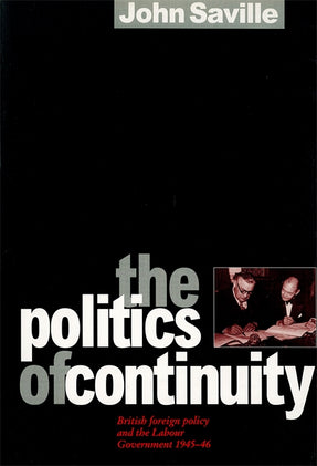 Cover of “The Politics of Continuity: British Foreign Policy and the Labour Government, 1945-6”