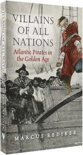 Cover of “Villains of All Nations: Atlantic Pirates in the Golden Age”