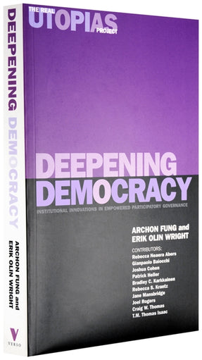 Cover of “Deepening Democracy: Institutional Innovations in Empowered Participatory Governance”