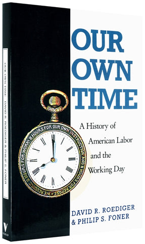 Cover of “Our Own Time: A History of American Labor and the Working Day”