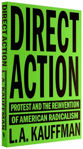 Cover of “Direct Action: Protest and the Reinvention of American Radicalism”