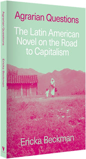 Cover of “Agrarian Questions: The Latin American Novel on the Road to Capitalism”