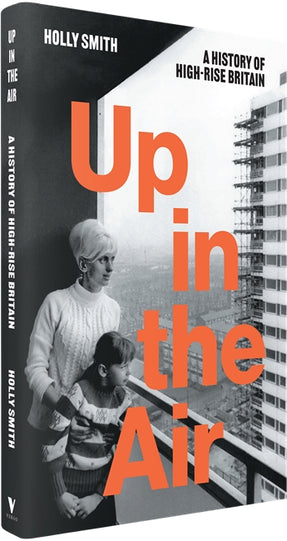 Cover of “Up in the Air: A History of High Rise Britain”