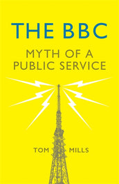 Cover of “The BBC: Myth of a Public Service”