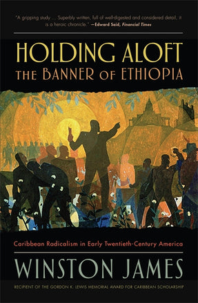 Cover of “Holding aloft the Banner of Ethiopia: Caribbean Radicalism in Early Twentieth Century America”