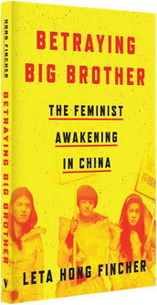 Cover of “Betraying Big Brother: The Feminist Awakening in China”