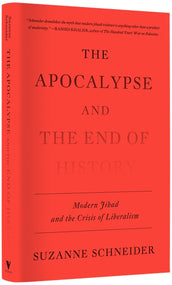 Cover of “The Apocalypse and the End of History: Modern Jihad and the Crisis of Liberalism”