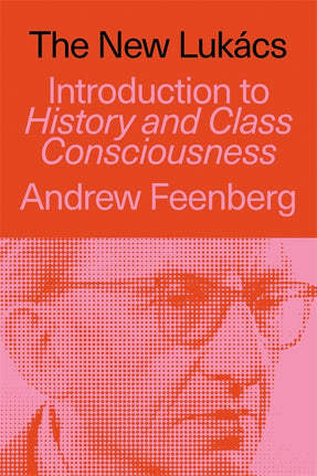 Cover of “The New Lukács: Introduction to History & Class Consciousness”