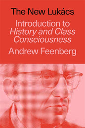 Cover of “The New Lukács: Introduction to History & Class Consciousness”