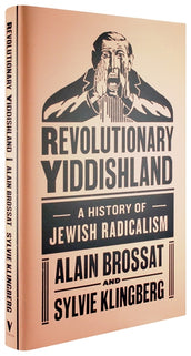 Cover of “Revolutionary Yiddishland: A History of Jewish Radicalism”