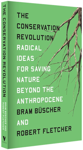 Cover of “The Conservation Revolution: Radical Ideas for Saving Nature Beyond the Anthropocene”