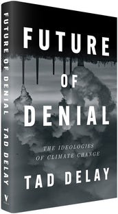 Cover of “Future of Denial: The Ideologies of Climate Change”