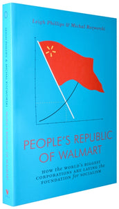 Cover of “The People's Republic of Walmart: How the World’s Biggest Corporations are Laying the Foundation for Socialism”