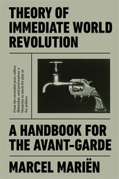 Cover of “Theory of Immediate World Revolution: A Handbook for the Avant-Garde”