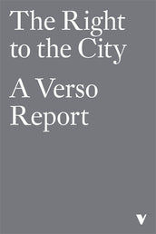 Cover of “The Right to the City: A Verso Report”