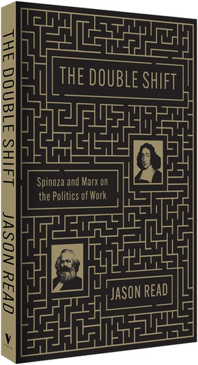 Cover of “The Double Shift: Spinoza and Marx on the Politics of Work”
