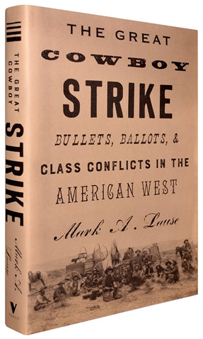 Cover of “The Great Cowboy Strike: Bullets, Ballots & Class Conflicts in the American West”