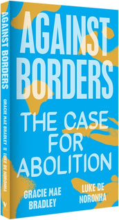 Cover of “Against Borders: The Case for Abolition”