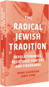 Cover of “The Radical Jewish Tradition: Revolutionaries, Resistance Fighters and Firebrands”