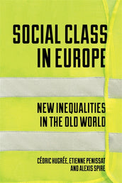 Cover of “Social Class in Europe: New Inequalities in the Old World”
