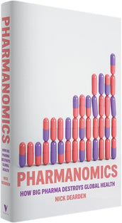 Cover of “Pharmanomics: How Big Pharma Destroys Global Health”