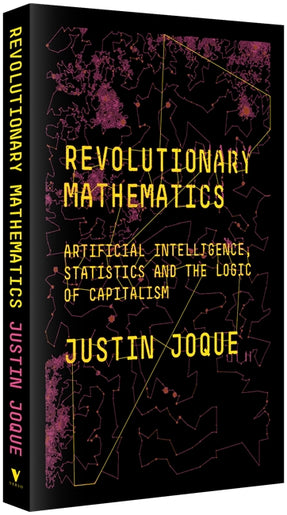 Cover of “Revolutionary Mathematics: Artificial Intelligence, Statistics and the Logic of Capitalism”