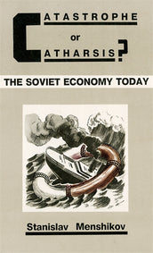 Cover of “Catastrophe or Catharsis?: The Soviet Economy Today”
