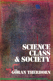 Cover of “Science, Class and Society: On the Formation of Sociology and Historical Materialism”