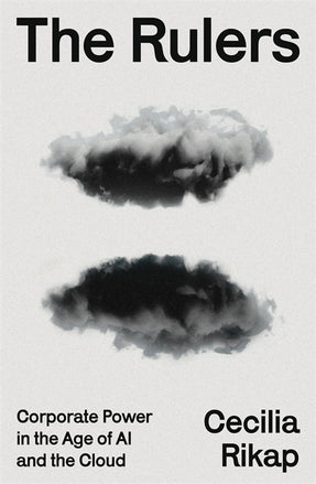 Cover of “The Rulers: Corporate Power in the Age of AI and the Cloud”