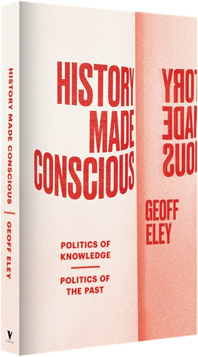 Cover of “History Made Conscious: Politics of Knowledge, Politics of the Past”