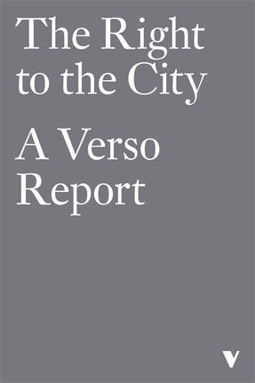 Cover of “The Right to the City: A Verso Report”