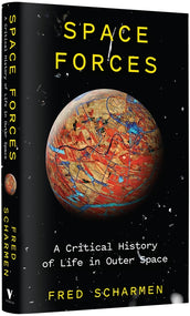 Cover of “Space Forces: A Critical History of Life in Outer Space”