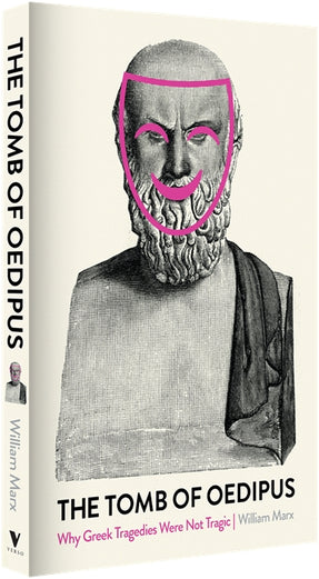 Cover of “The Tomb of Oedipus: Why Greek Tragedies Were not Tragic”