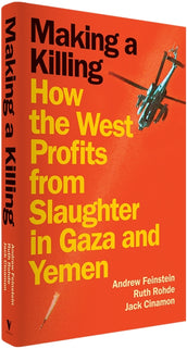 Cover of “Making a Killing: How the West Profits From Slaughter in Gaza and Yemen”