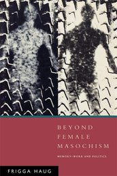 Cover of “Beyond Female Masochism: Memory-Work and Politics”