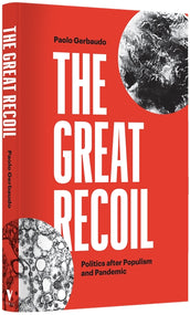 Cover of “The Great Recoil: Politics after Populism and Pandemic”