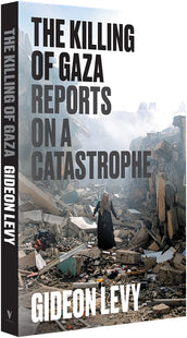 Cover of “The Killing of Gaza: Reports on a Catastrophe”