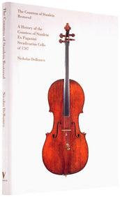 Cover of “The Countess of Stanlein Restored: A History of the Countess of Stanlein Ex Paganini Stradivarius Cello of 1707”