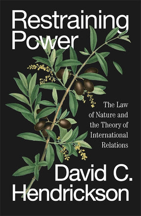 Cover of “Restraining Power: The Law of Nature and the Theory of International Relations”