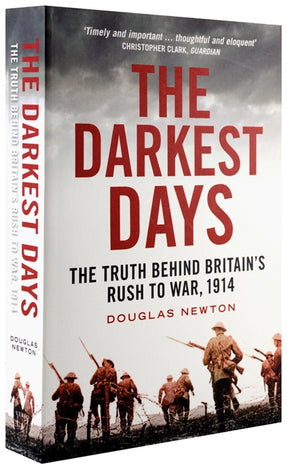 Cover of “The Darkest Days: The Truth Behind Britain’s Rush to War, 1914”