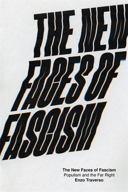 The New Faces of Fascism