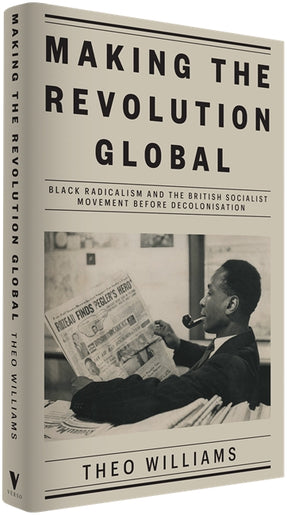 Cover of “Making the Revolution Global: Black Radicalism and the British Socialist Movement before Decolonisation”