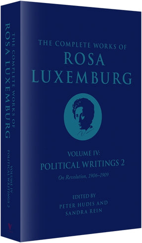 The Complete Works of Rosa Luxemburg Volume IV