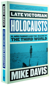 Cover of “Late Victorian Holocausts: El Niño Famines and the Making of the Third World”