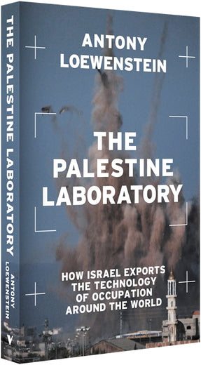 Cover of “The Palestine Laboratory: How Israel Exports the Technology of Occupation Around the World”